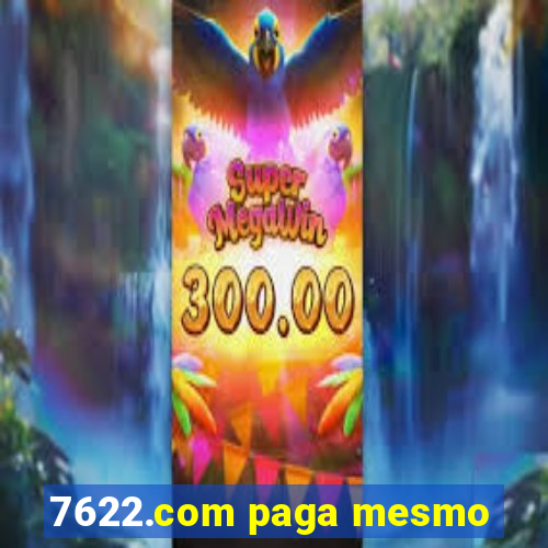 7622.com paga mesmo